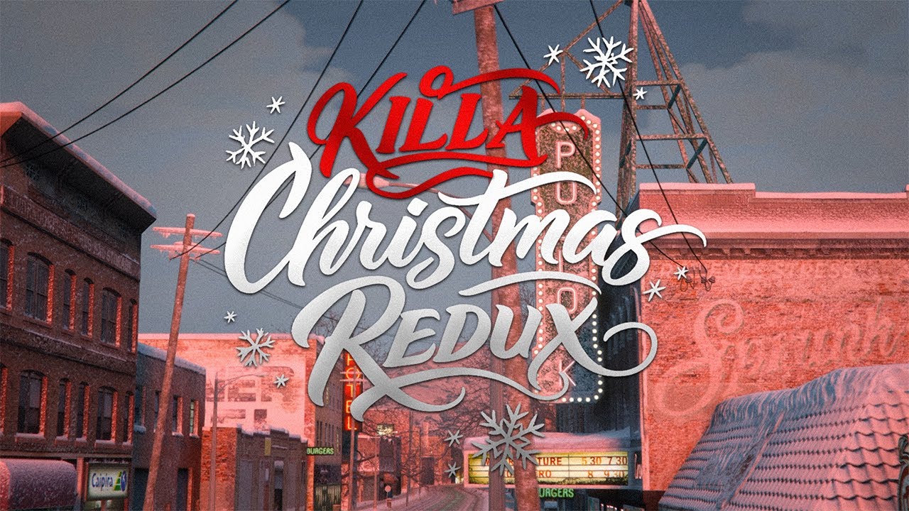 KILLA CHRISTMAS REDUX